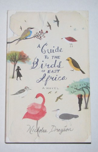 A Guide to the Birds of East Africa: a novel A Guide to the Birds of East Africa: a novel